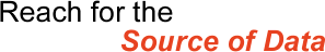 Reach for the Source of Data