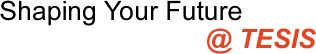 Shaping Your Future @ TESIS