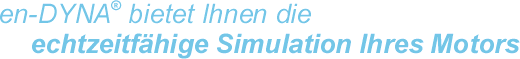 en-DYNA bietet Ihnen die echtzeitfähige Simulation ihres Motors